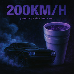 200KM/H (feat. dunker) [prod. percup]