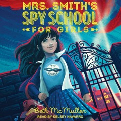 [PDF] Mrs. Smith?s Spy School for Girls: Mrs. Smith?s Spy School for G