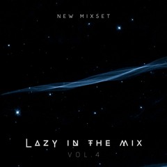 Lazy in the mix vol.4 (Feat.2K22)