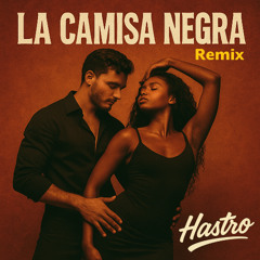 Hastro - La Camisa Negra (Remix)