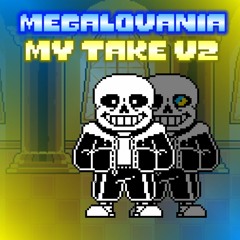 MEGALOVANIA V2 My Take