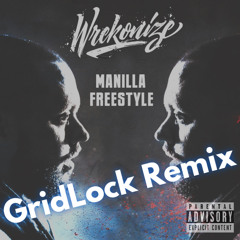 Wrekonize - Manilla (Remix) Prod. by GridLockOnTheBeat