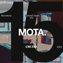 CRUDO Podcast Series #15 - MOTA