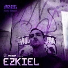 AMNEZIA PODCAST: TECHNO MEMORY #086 | EZKIEL