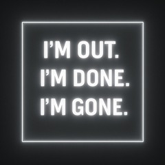 I'm Done,I'm Out, I'm Gone - Long Road Ahead Mix