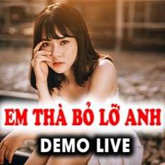 Em Thà Bỏ Lỡ Anh - Ngô Lan Hương Demo Live