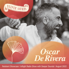 Oscar De Rivera : Redolent & Deeper Sounds / Emirates Inflight Radio - September 2022