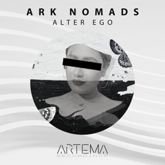 Ark Nomads - Alter Ego (Original Mix) (ARTEMA RECORDINGS)