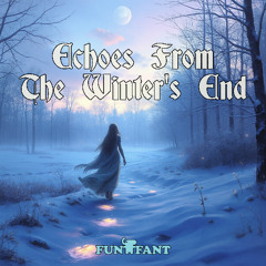 Echoes From The Winter’s End