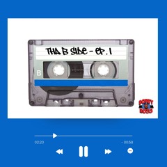 Tha B Side Ep. 1