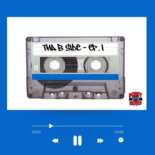 Tha B Side Ep. 1