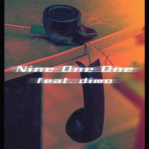 Nine One One (feat. dimo)