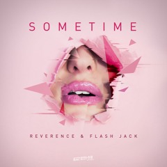 Flash Jack & Reverence - Sometime (Original Mix) FREE DOWNLOAD