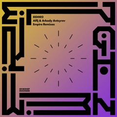 Alfij - Empire (Arkady Anstyrev Remix) [EED002]