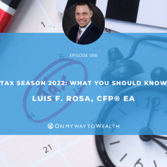 098: Tax Season 2022: What You Should Know