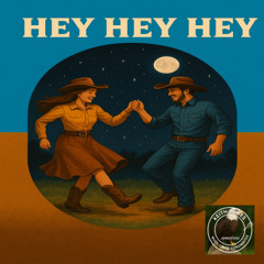 Hey Hey Hey – Boots Stompin’, Hearts Jumpin’, All Night Long