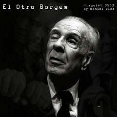 El Otro Borges (disquiet0563)