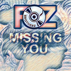 Foz Brotherz - Missing You (FREE DOWNLOAD)