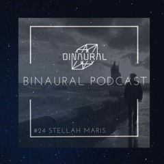 Binaural Podcast #24 Stellah Maris