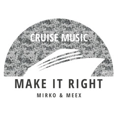 Mirko & Meex - Make It Right (Radio Mix) [CMS495]