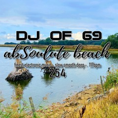 AbSoulute Beach 254 - slow smooth deep in 117 bpm - Get the Ibiza feeling