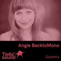 Tiella Sound Mix 090: Angie BacktoMono