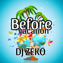 TU VEUX QUOI MIX BEFORE VACATION DJ ZEKO
