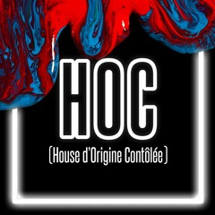 HOC (House d'Origine Contrôlée) #9
