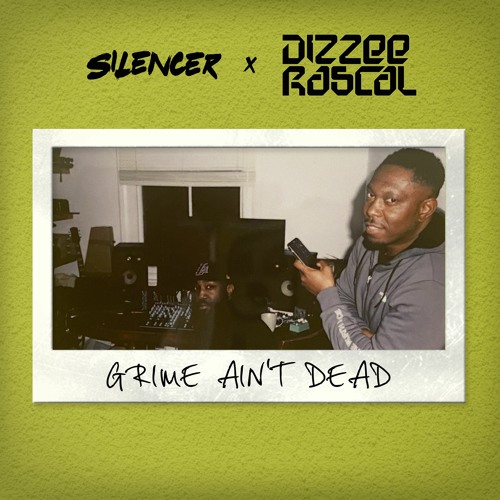 Silencer - Grime Ain't Dead Feat. Dizzee Rascal
