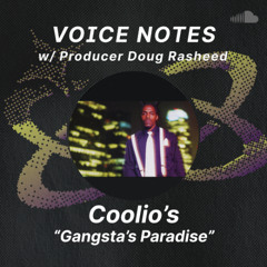 Voice Notes: Producer Doug Rasheed on Coolio's "Gangsta's Paradise"