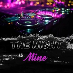 THE NIGHT IS MINE BY SEBASTIAN ALVAREZDJ