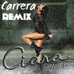 Gimmie Dat _ Ciara (Carrera's boom in the trunk Remix) free download