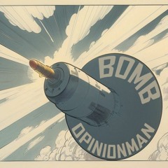 Bomb (An OPINIONMAN Beat)