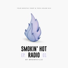 Smokin' Hot Radio - Episode 01 (By Brownville)