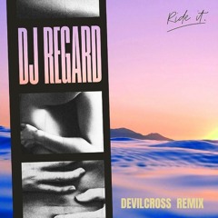 Regard - Ride It (Devilcross⸸ Remix)
