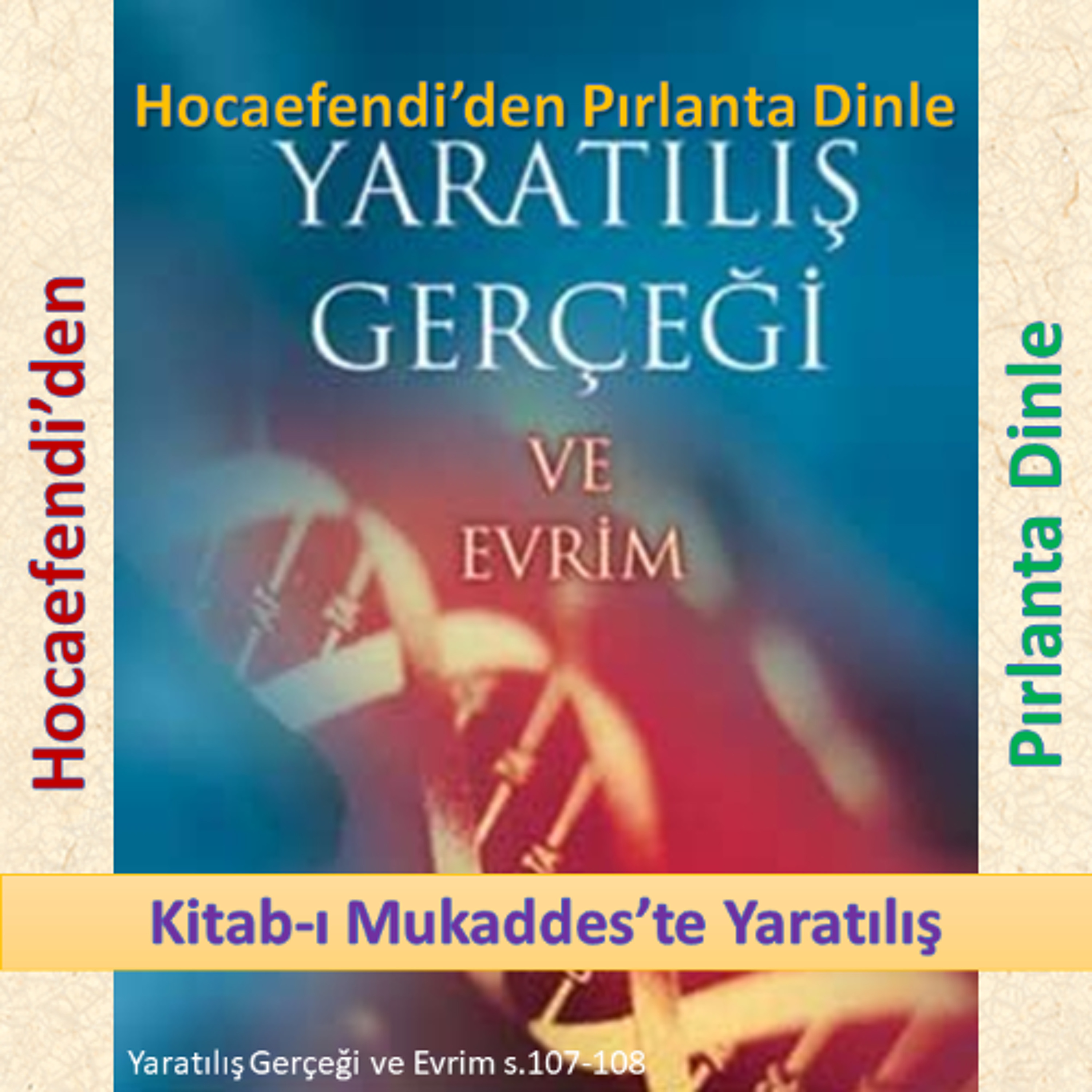 Yaratılış ve Evrim s.107-108 (Hocaefendi’den Pırlanta Dinle) - M. Fethullah Gülen Hocaefendi (rh)