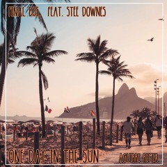 FINAL DJS FEAT. STEE DOWNES - ONE DAY IN THE SUN (AGUIRRE Remix) (FREE DOWNLOAD)