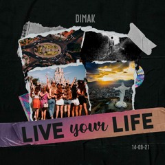 Dimak - Live Your Life