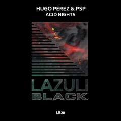 Acid Nights - Hugo Perez & PSP (Original Mix)