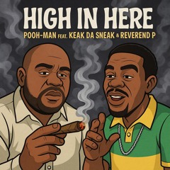 Pooh-Man feat. Keak Da Sneak & Reverend P - High In Here