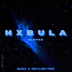 NXBULA (ft. Devilish Trio) - Slowed