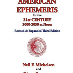 [FREE] EPUB 📖 The American Ephemeris for the 21st Century, 2000-2050 at Noon by  Nei