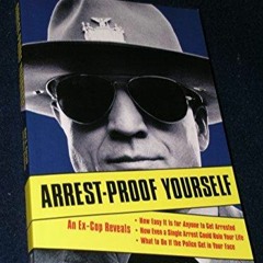 Audiobook Arrest Proof Yourself An Ex Cop Reveals How Easy It Is for Anyone to Get Arrested How