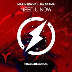 Marin Hoxha & Jay Sarma - Need U Now [Magic Music Release] | Copyright Free EDM for Youtube