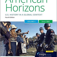 Read KINDLE 🖍️ American Horizons: US History in a Global Context, Volume Two: Since