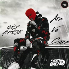 Dirty Break @ONLY Break Beat #016 ARZ VS GUNZ