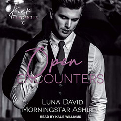 Read EPUB 🖋️ Open Encounters: Kink Chronicles, Book 2 by  Luna David,Morningstar Ash