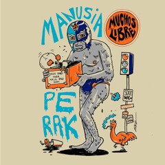 Muchos Libre - Manusia Perak