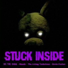 Stuck Inside (Feat.ski☄️ & Kevin Foster,Black Gryph0n)