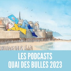 Rencontres l Festival Quai des Bulles 2023